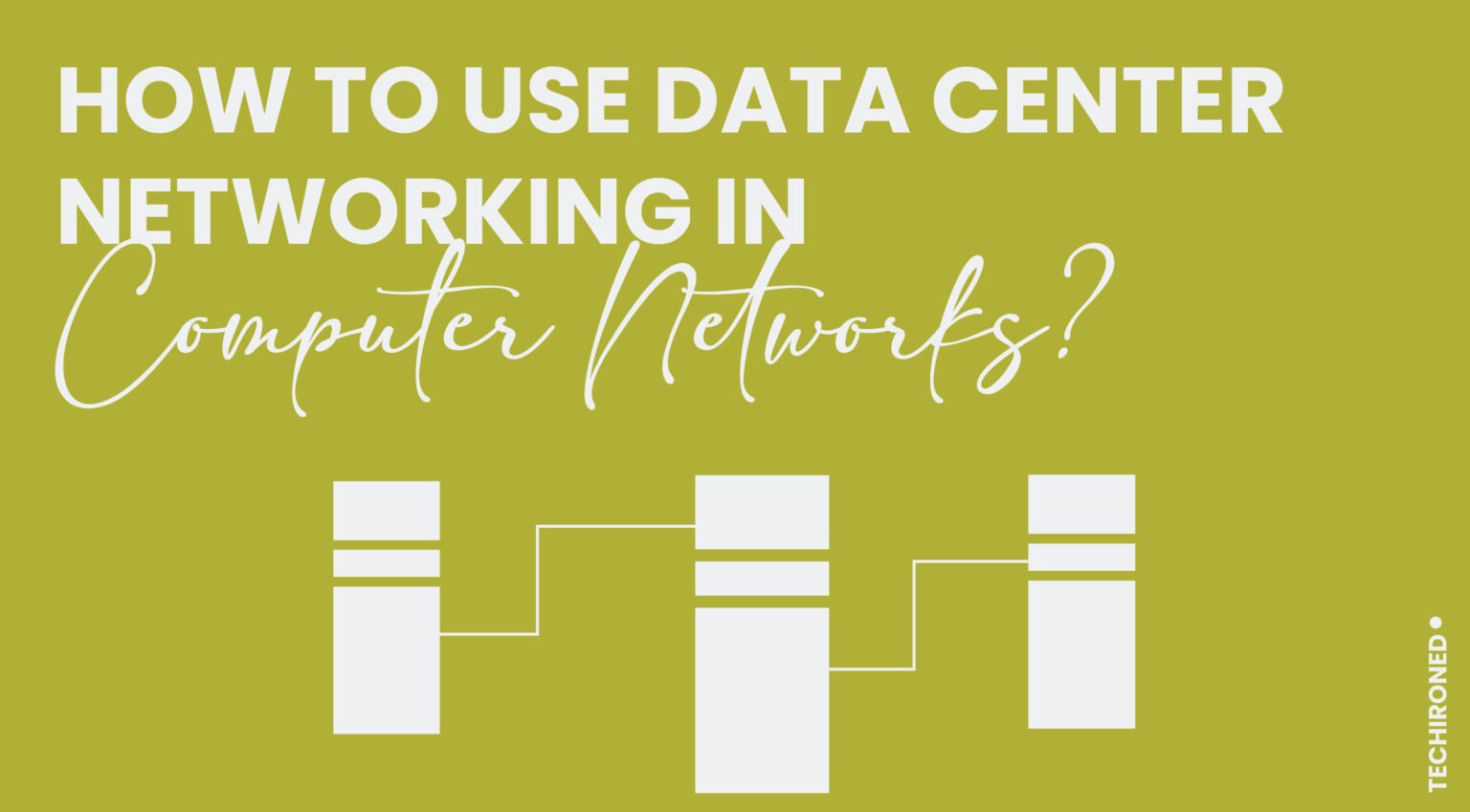 Computer Network Usage How To Use Data Center Networking In Computer Networks? | Techironed