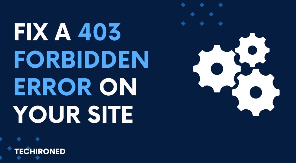 Fix a 403 Forbidden Error on Your Site