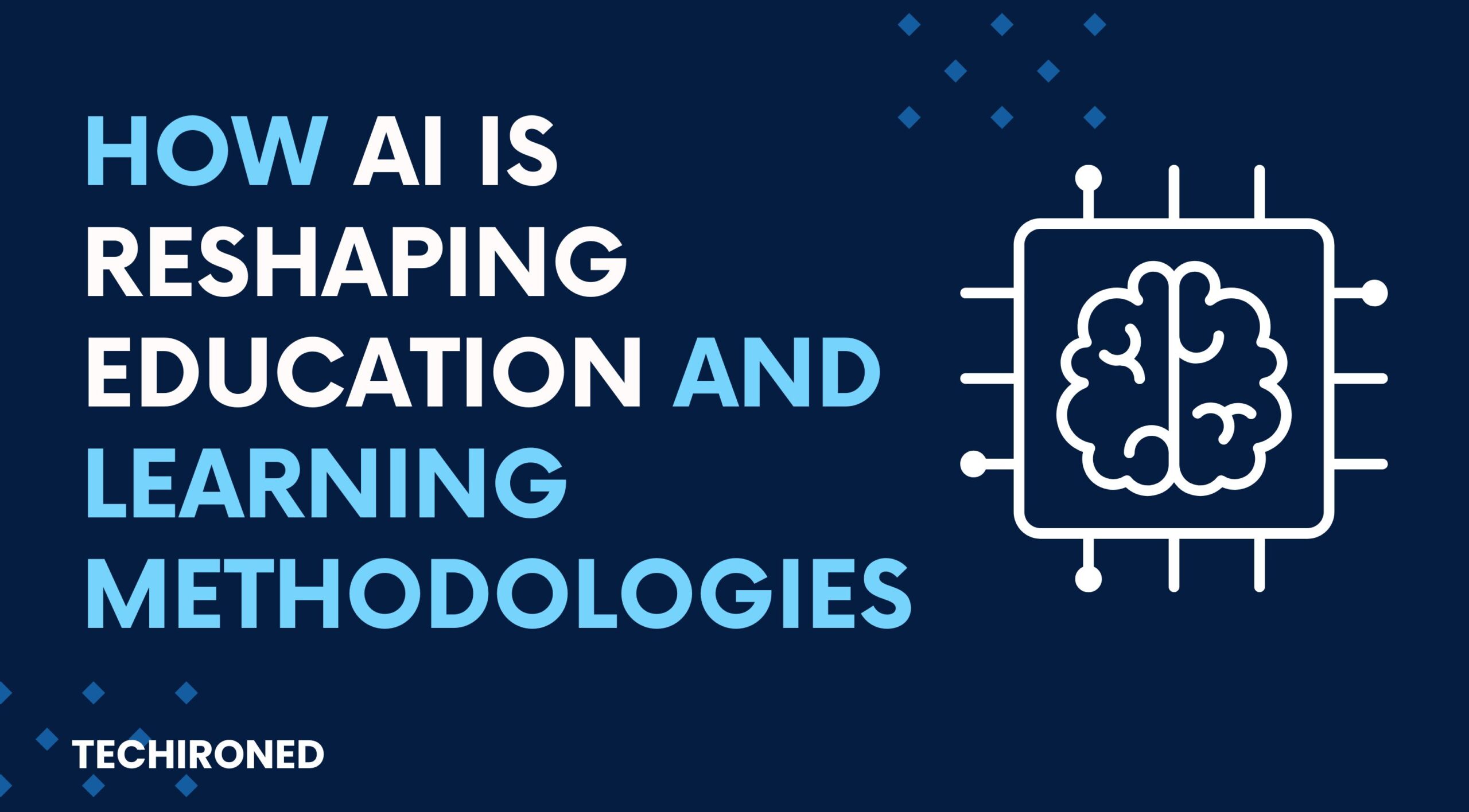 How AI is reshaping education and learning methodologies