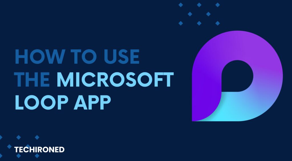 How to use the Microsoft Loop app