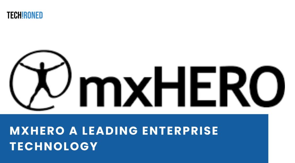 MxHERO a leading enterprise technology